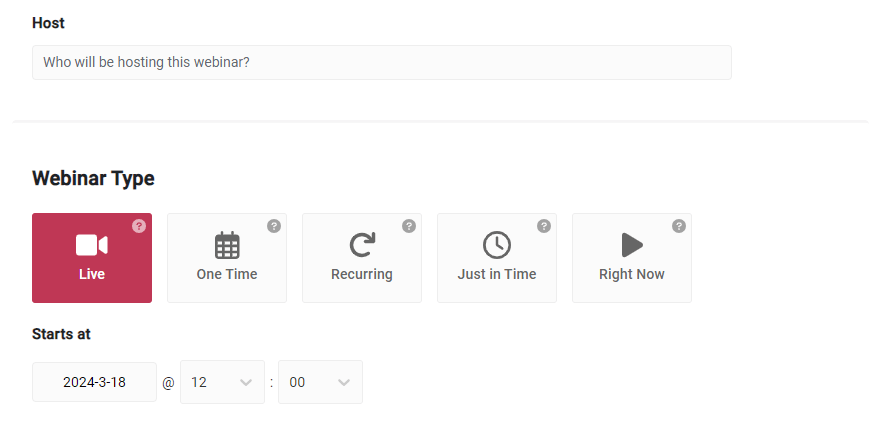 Writing the name of the host, selecting the type of the webinar, and choosing it’s date and time.