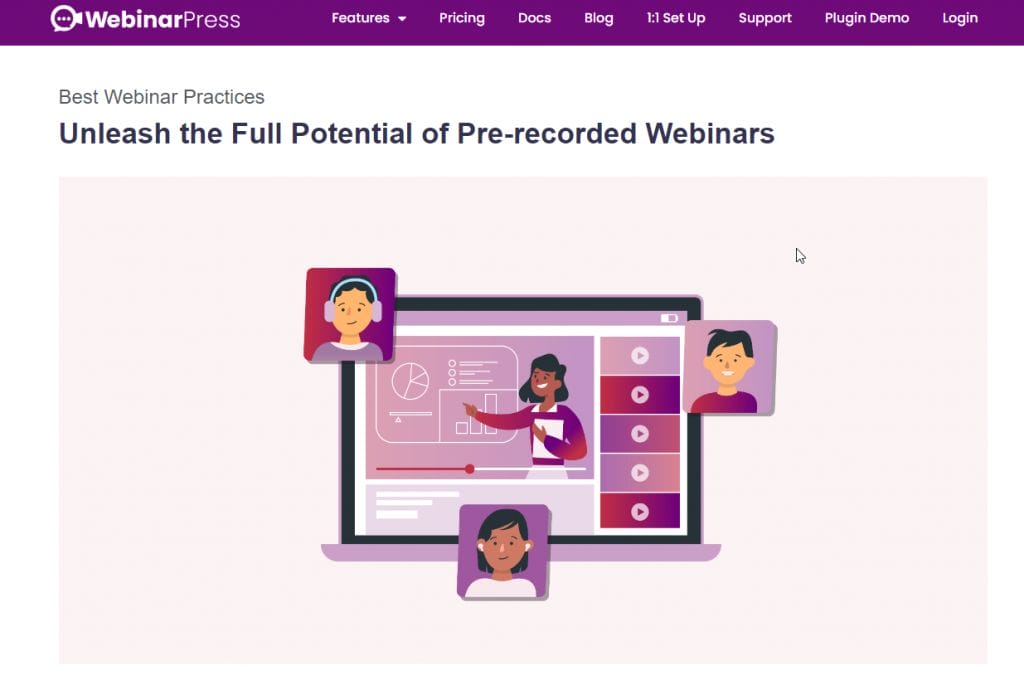 Pre-recorded webinars make it convenient for both the host and the audience.