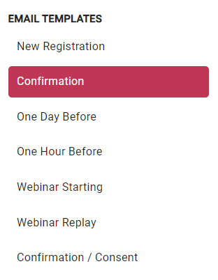 WebinarPress email templates, including “Confirmation”, “Webinar Starting”, “Webinar Replay” and more. 